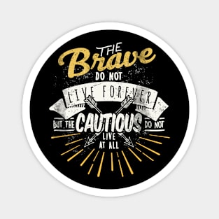 Be Brave Magnet